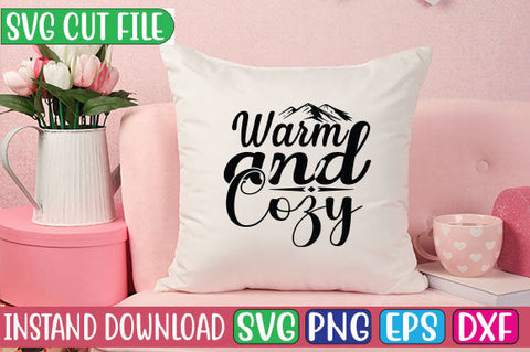 Warm and Cozy SVG Cut File SVGs, Quotes and Sayings, Food & Drink, Holiday,On Sale, SVG Studio Innate 