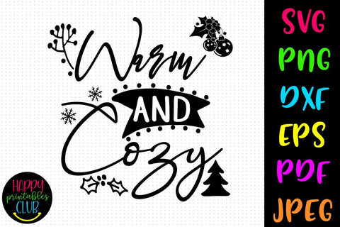 Warm and Cozy SVG- DXF-EPS I Winter SVG I Holiday SVG, DXF SVG Happy Printables Club 