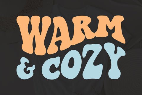 Warm And Cozy Svg, fall svg, Autumn svg, winter svg, Warm & Cozy svg, Cozy Season Svg, Stay Cozy Svg, Let's Get Cozy Svg, wavy style Stacked SVG Fauz 