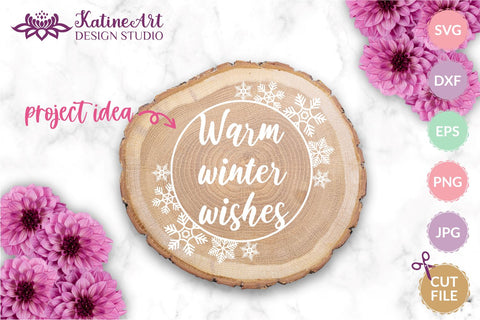 Warm winter wishes Winter svg Snowflake svg Christmas svg Jpg, png, eps, dxf, svg cut file. SVG KatineArt 