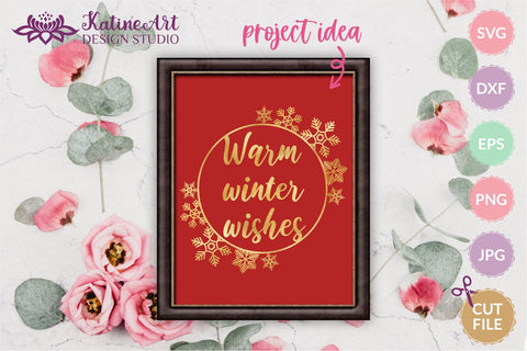 Warm winter wishes Winter svg Snowflake svg Christmas svg Jpg, png, eps, dxf, svg cut file. SVG KatineArt 
