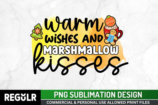 Warm wishes and marshmallow kisses Sublimation PNG, Coffee & Christmas Cheer Sublimation Design Sublimation Regulrcrative 