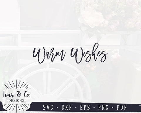 Warm Wishes SVG Files | Christmas SVG | Holidays SVG | Winter SVG | Cricut | Silhouette | Commercial Use | Digital Cut Files (1054836082) SVG Ivan & Co. Designs 