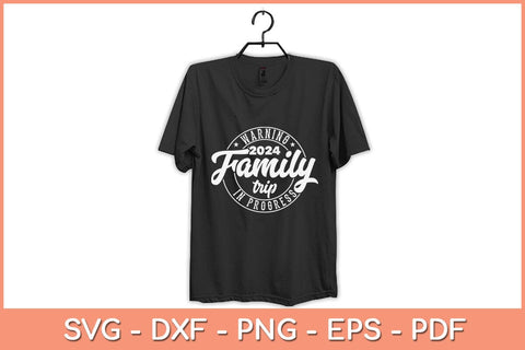 Warning Family Trip In Progress 2024 Family Trip Svg Design SVG artprintfile 