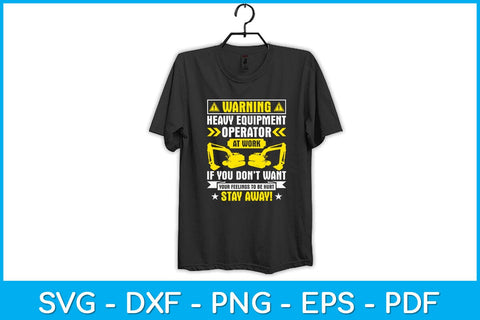 Warning Heavy Equipment Operator At Work Svg Design SVG artprintfile 