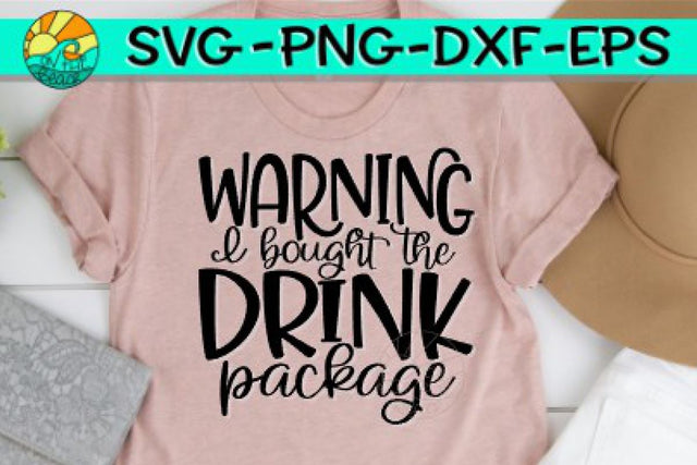 Warning - I Bought The Drink Package - SVG PNG EPS DXF SVG On the Beach Boutique 