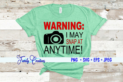 Warning I May Snap At Anytime! SVG Family Creations 