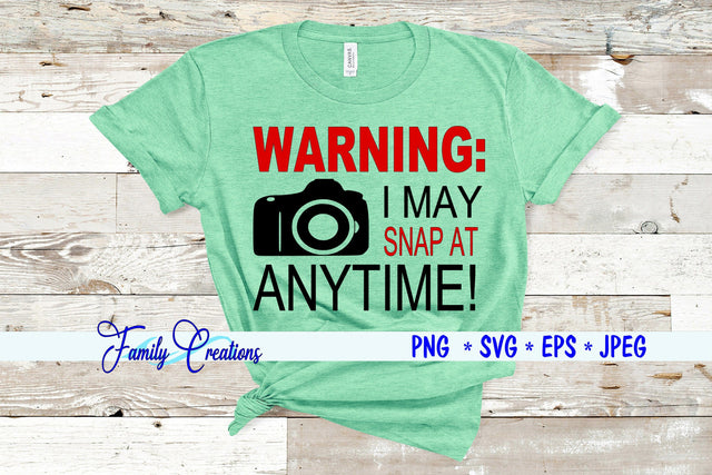 Warning I May Snap At Anytime! SVG Family Creations 