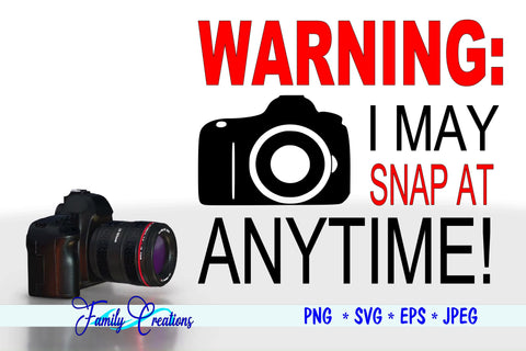 Warning I May Snap At Anytime! SVG Family Creations 