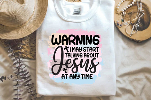 Warning I May Start Talking About Jesus At Any Time Sublimation Sublimation Jagonath Roy 