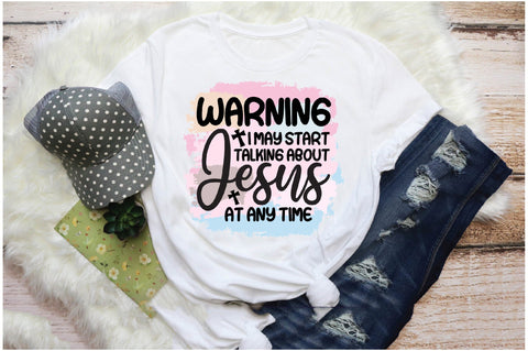 Warning I May Start Talking About Jesus At Any Time Sublimation Sublimation Jagonath Roy 