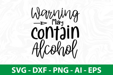 Warning May Contain Alcohol svg SVG nirmal108roy 
