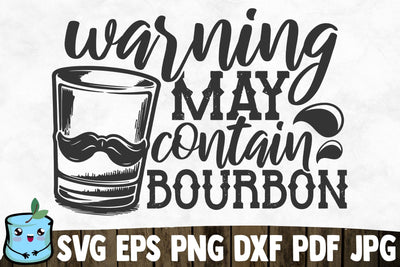 Warning May Contain Bourbon SVG MintyMarshmallows 
