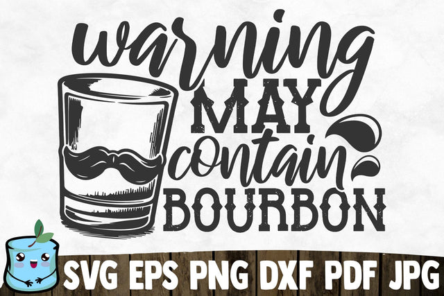 Warning May Contain Bourbon SVG MintyMarshmallows 
