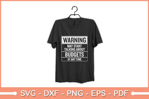 Warning - May Start Talking About Budgets Svg Cutting File SVG Helal 