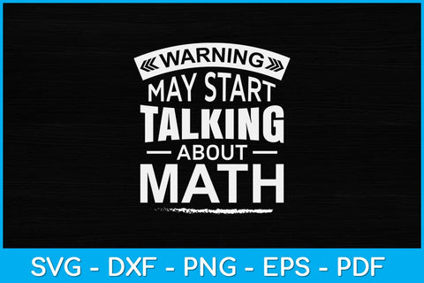 Warning May Start Talking About Math Svg Design SVG artprintfile 