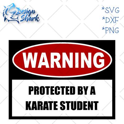 Warning Protected by a Karate Student SVG Design Shark 