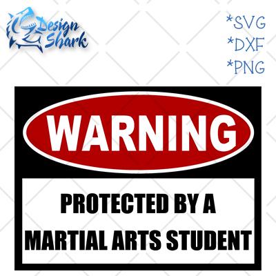 Warning Protected by a Martial Arts Student SVG Design Shark 