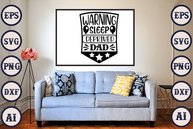 Warning Sleep Deprived Dad SVG Craftlabsvg24 