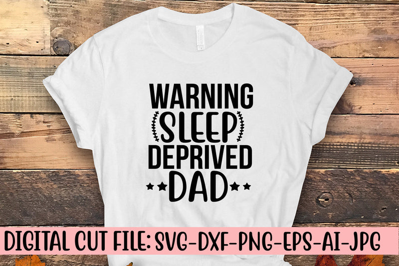 Warning Sleep Deprived Dad SVG Cut File SVG Syaman 