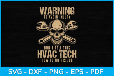 Warning To Avoid Injury Don't Tell This Hvac Tech Svg Design SVG artprintfile 