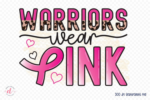 Warriors Wear Pink | Breast Cancer Awareness PNG Sublimation CraftLabSVG 