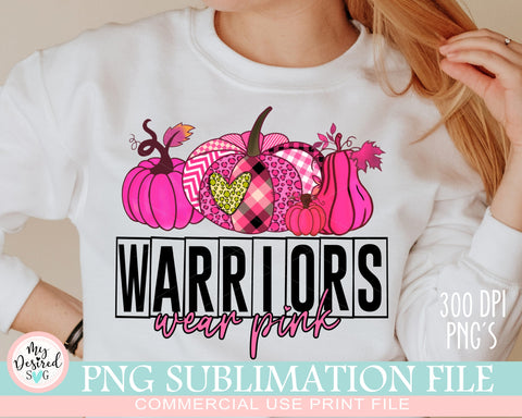 Warriors Wear pink PNG, Octuber Pink, Autumn Png, Pink Pumpkin png, Strong Girl, Breast Cancer png, Heart png, Sublimation Designs Downloads Sublimation MyDesiredSVG 