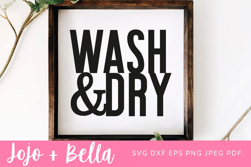 Wash and Dry Svg, Laundry Svg - Cut File - Laundry Room Svg - Laundry Sign Svg - Washing Svg, Family Svg, Kitchen Svg, Svg Files For Cricut SVG Jojo&Bella 