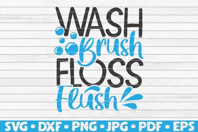 Wash brush floss flush SVG | Bathroom quote SVG HQDigitalArt 
