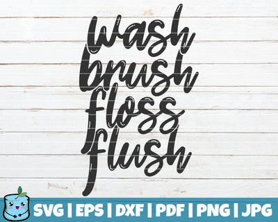 Wash Brush Floss Flush SVG MintyMarshmallows 