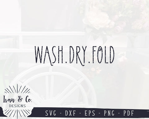 Wash Dry Fold SVG Files | Laundry Room Svg | Laundry Svg | Farmhouse Svg | Commercial Use | Digital Cut Files (1142402872) SVG Ivan & Co. Designs 