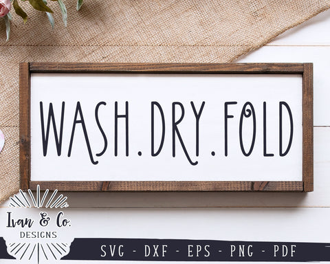 Wash Dry Fold SVG Files | Laundry Room Svg | Laundry Svg | Farmhouse Svg | Commercial Use | Digital Cut Files (1142402872) SVG Ivan & Co. Designs 