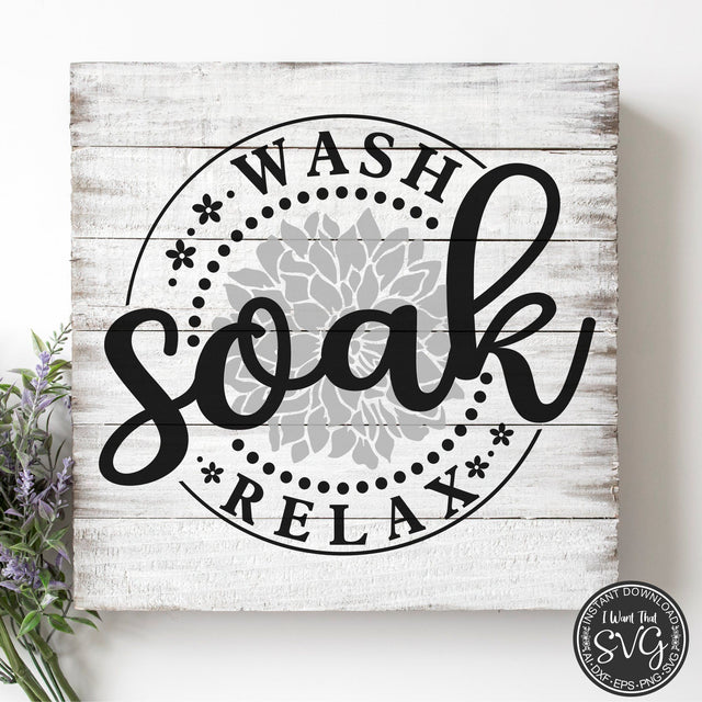 Wash Soak Relax SVG I Want That SVG 