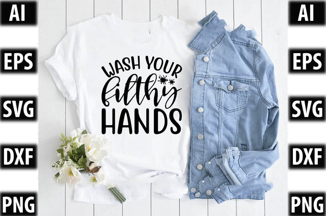 Wash your filthy hands SVG SVGista 