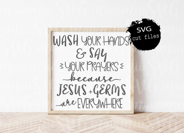 Wash Your Hands And Say Your Prayers Svg, Bathroom Wall Decor, Funny Svg, Bathroom Sign Svg, Jesus & Germs, Religion Svg SVG MaiamiiiSVG 