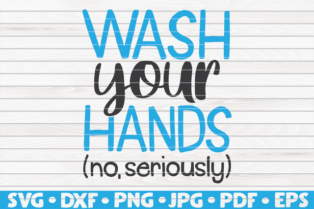 Wash your hands (no, seriously) SVG | Bathroom quote SVG HQDigitalArt 
