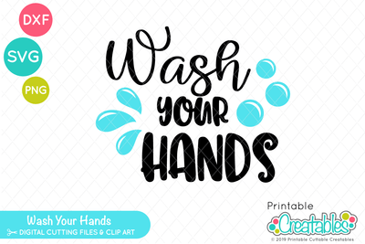 Wash Your Hands SVG SVG Printable Cuttable Creatables 