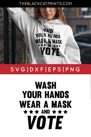 Wash Your Hands Wear A Mask and Vote | Funny elections cut file SVG TheBlackCatPrints 