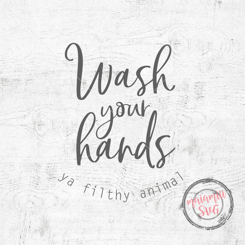 Wash Your Hands Ya Filthy Animal Svg, Bathroom Sign Svg, Funny Bathroom Svg SVG MaiamiiiSVG 