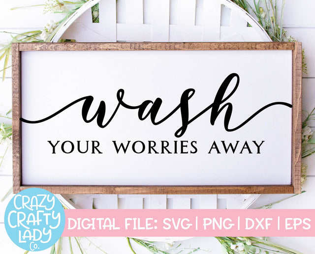 Wash Your Worries Away | Bathroom SVG Cut File SVG Crazy Crafty Lady Co. 