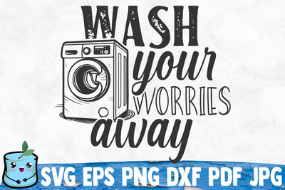 Wash Your Worries Away SVG MintyMarshmallows 