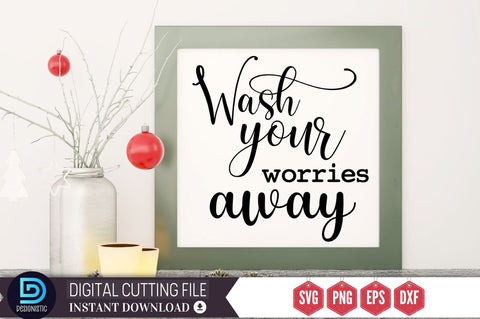 Wash your worries away SVG SVG DESIGNISTIC 