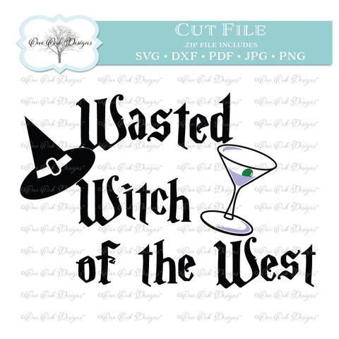Wasted Witch of the West SVG One Oak Designs 