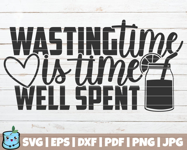 Wasting Time Is Time Well Spent SVG MintyMarshmallows 