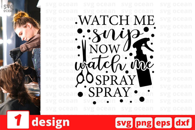 Watch me snip now watch me spray spray SVG Cut File SVG SvgOcean 