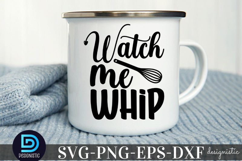 Watch me whip, Kitchen Monogram SVG SVG DESIGNISTIC 