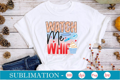 Watch Me Whip Sublimation Cricut Crafts, scan n cut Crafts, Silhouette Crafts Sublimation DesignPlante 503 
