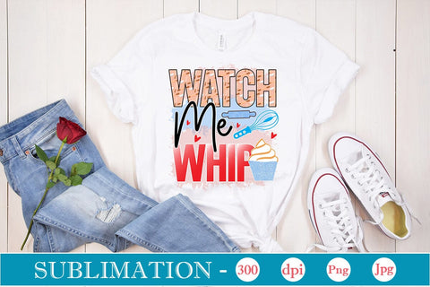 Watch Me Whip Sublimation Cricut Crafts, scan n cut Crafts, Silhouette Crafts Sublimation DesignPlante 503 