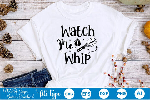 Watch Me Whip SVG Cut File, Kitchen SVG Design SVGs,Quotes and Sayings,Food & Drink,On Sale, Print & Cut SVG DesignPlante 503 