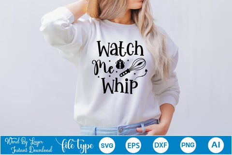 Watch Me Whip SVG Cut File, Kitchen SVG Design SVGs,Quotes and Sayings,Food & Drink,On Sale, Print & Cut SVG DesignPlante 503 